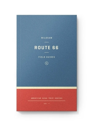 Wildsam Field Guides: Route 66 by Justus, Jennifer