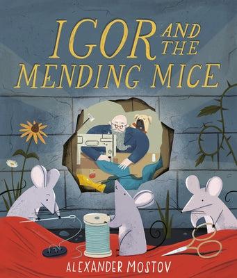 Igor and the Mending Mice by Mostov, Alexander