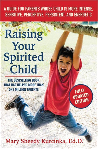 Raising Your Spirited Child, Third Edition by Kurcinka, Mary Sheedy