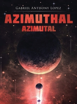 Azimuthal/Azimutal by Lopez, Gabriel Anthony