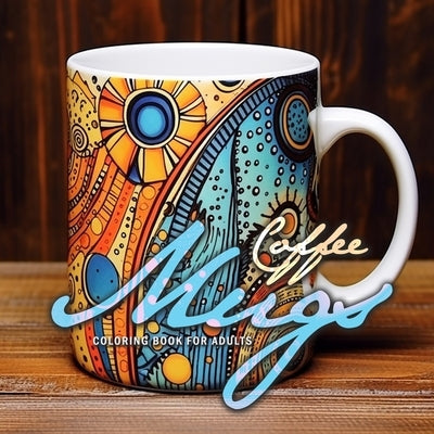 Coffee Mugs Coloring Book for Adults: abstract coffee cups Coloring Book for adults 3D zentangle Mugs Grayscale abstract patterns coloring book by Publishing, Monsoon