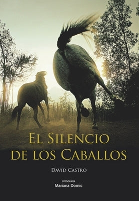 El Silencio de los Caballos by Domic, Mariana