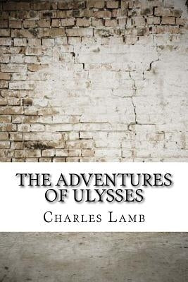 The Adventures of Ulysses by Lamb, Charles