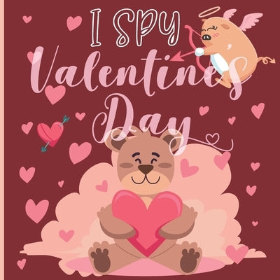 I Spy Valentine's Day: A Fun Book For 4-8 Year Old About Winter & Valentine's Day Great Gift For Preschoolers & Kids & Kindergarten by Mazzi, Rosalba