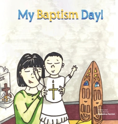 My Baptism Day! by Parrish, Madeline