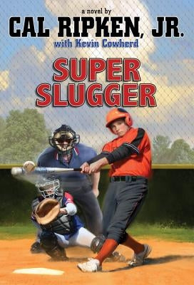 Super Slugger by Ripken, Cal, Jr.