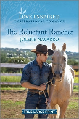 The Reluctant Rancher: An Uplifting Inspirational Romance by Navarro, Jolene