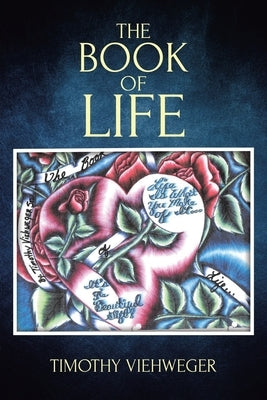 The Book of Life by Viehweger, Timothy