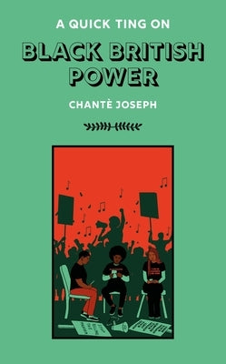 A Quick Ting On: Black British Power by Joseph, Chant?