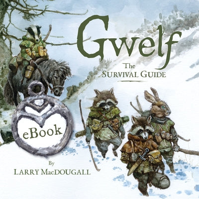 Gwelf: The Survival Guide by Macdougall, Larry