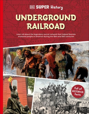 DK Super History: The Underground Railroad by DK