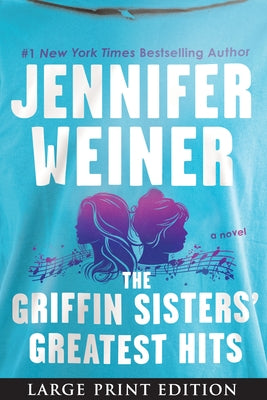 The Griffin Sisters' Greatest Hits by Weiner, Jennifer