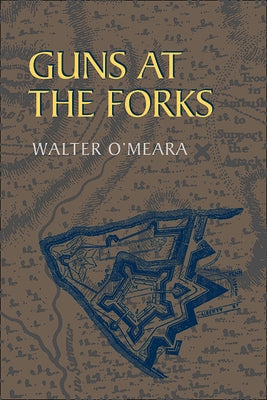 Guns at the Forks by O'Meara, Walter