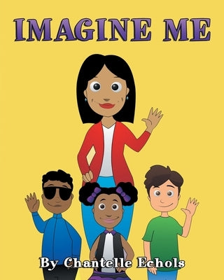 Imagine Me by Echols, Chantelle