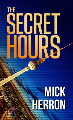 The Secret Hours by Herron, Mick