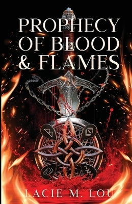 Prophecy of Blood and Flames: Book One of the Aurorian Trilogy by Lou, Lacie M.