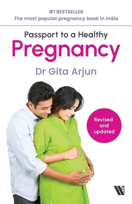 Passport To A Healthy Pregnancy by Arjun, Gita