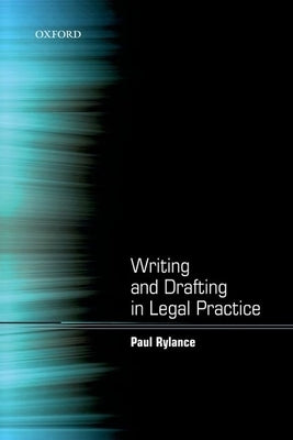Writing and Drafting in Legal Practice by Rylance, Paul