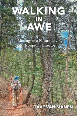 Walking in Awe: Musings of a Nature-Loving Nonprofit Director by Stulb, Scarlett