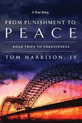 From Punishment to Peace by Harrison, Tom