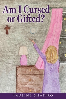 Am I Cursed or Gifted? by Shapiro, Pauline
