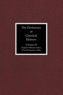 The Dictionary of Classical Hebrew, Volume 9: Index by Clines, David J. a.