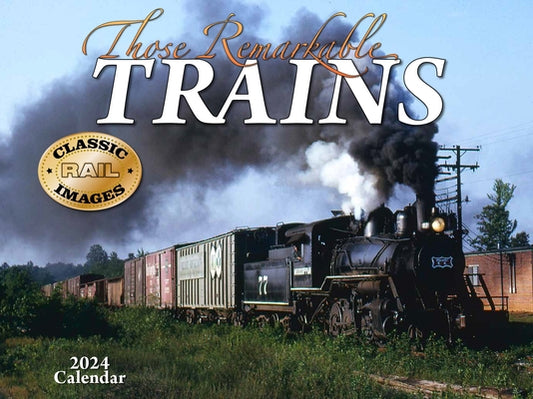 Cal 2024- Those Remarkable Trains by Tidemark Press
