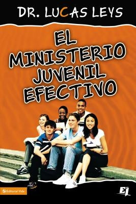 El El Ministerio Juvenil Efectivo, Versi��n Revisada by Leys, Lucas