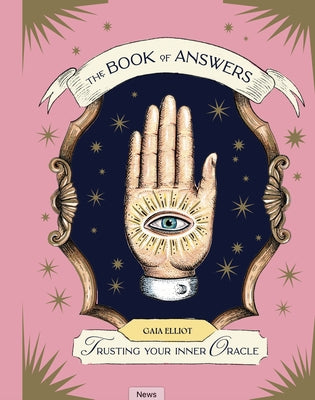 The Book of Answers: Trusting Your Inner Oracle by Elliot, Gaia