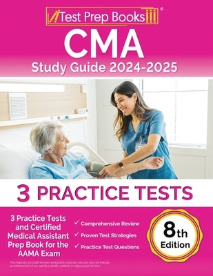 CMA Study Guide 2024-2025: 3 Practice Tests and Certified Medical Assistant Prep Book for the AAMA Exam [8th Edition] by Morrison, Lydia