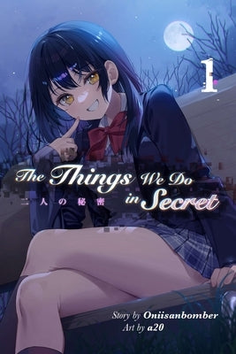 The Things We Do in Secret (Light Novel) Volume 1 by Atwomaru, A20