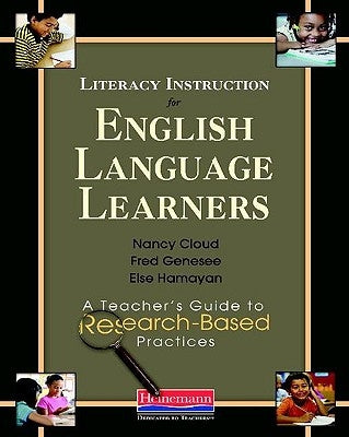 Literacy Instruction for English Language Learners: A Teacher's Guide to Research-Based Practices by Cloud, Nancy