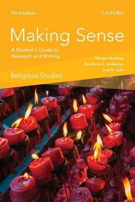 Making Sense in Religious Studies: A Student's Guide to Research and Writing by Northey, Margot
