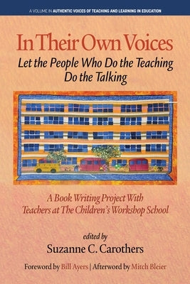 In Their Own Voices: Let the People Who Do the Teaching Do the Talking by Carothers, Suzanne C.