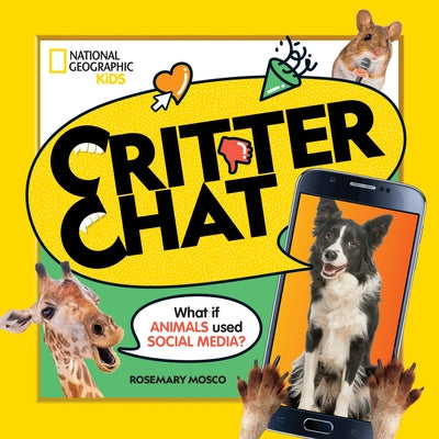 Critter Chat: What If Animals Used Social Media? by Mosco, Rosemary