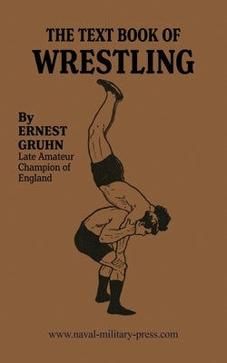 The Textbook of Wrestling by Gruhn, Ernest