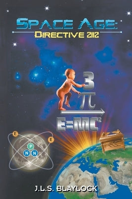 Space Age: Directive 2112 by Blaylock, J. L. S.