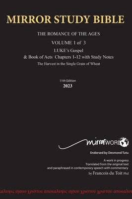 Hardback 11th Edition MIRROR STUDY BIBLE VOL 1 - LUKE's Gospel & Acts in progress: Hard Cover Dr. Luke's brilliant account of the Life of Jesus & the by Du Toit, Francois