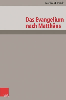 Das Evangelium Nach Matthaus: Neubearbeitung by Konradt, Matthias