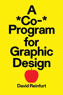 A *Co-* Program for Graphic Design by Reinfurt, David