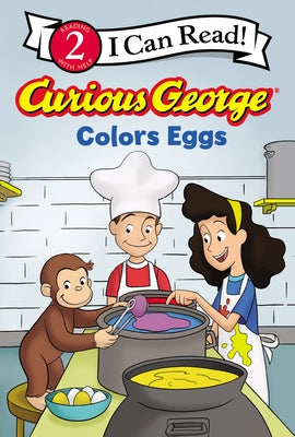 Curious George Colors Eggs: An Easter and Springtime Book for Kids by Rey, H. A.