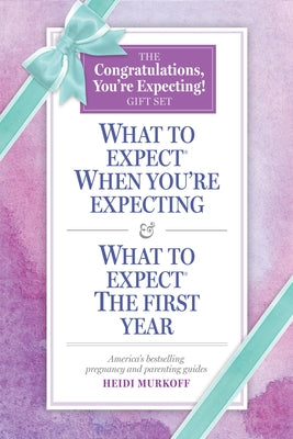 What to Expect: The Congratulations, You're Expecting! Gift Set New: (Includes What to Expect When You're Expecting and What to Expect the First Year) by Murkoff, Heidi