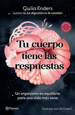 Tu Cuerpo Tiene Las Respuestas: Un Organismo En Equilibrio Para Una Vida Mas Sana / Organ Speak by Enders, Giulia