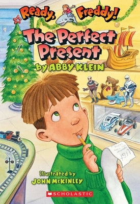 Ready, Freddy #18: The Perfect Present by Klein, Abby