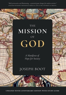 The Mission of God: A Manifesto of Hope for Society by Boot, Joseph