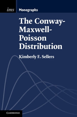 The Conway-Maxwell-Poisson Distribution by Sellers, Kimberly F.