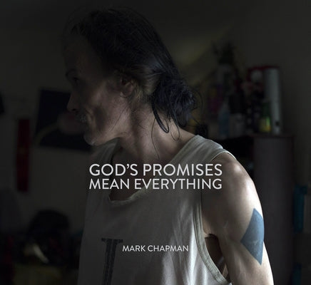 God's Promises Mean Everything by Chapman, Mark