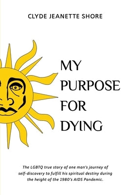 My Purpose For Dying by Shore, Clyde Jeanette