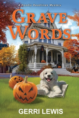 Grave Words: A Deadly Deadlines Mystery by Lewis, Gerri