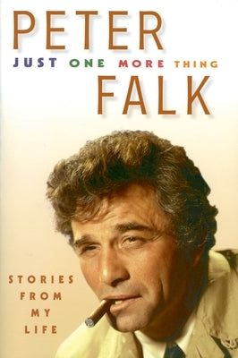 Just One More Thing: Stories from My Life by Falk, Peter